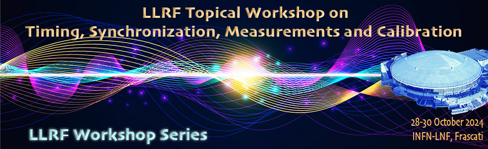 LLRF Topical Workshop - Timing, Synchronization, Measurements and Calibration