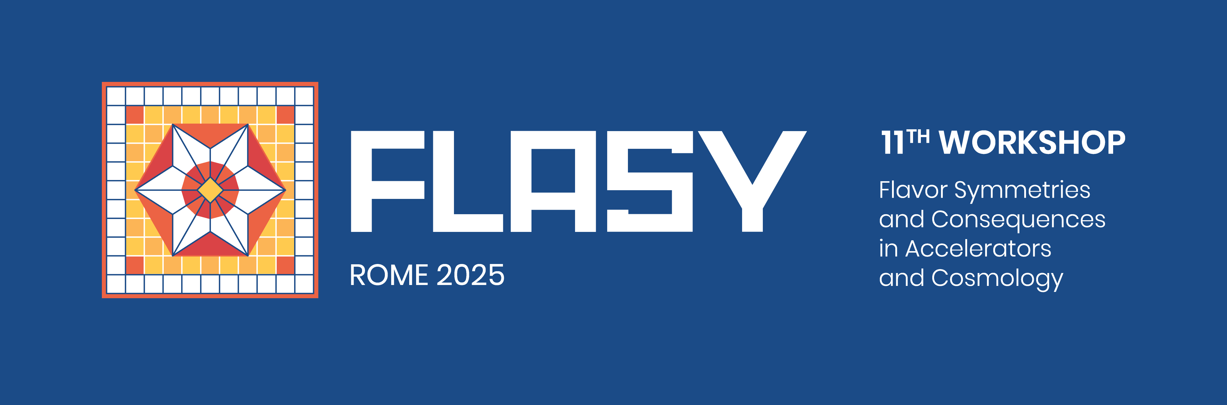 FLASY 2025 - 11th Workshop on Flavour Symmetries and Consequences in Accelerators and Cosmology