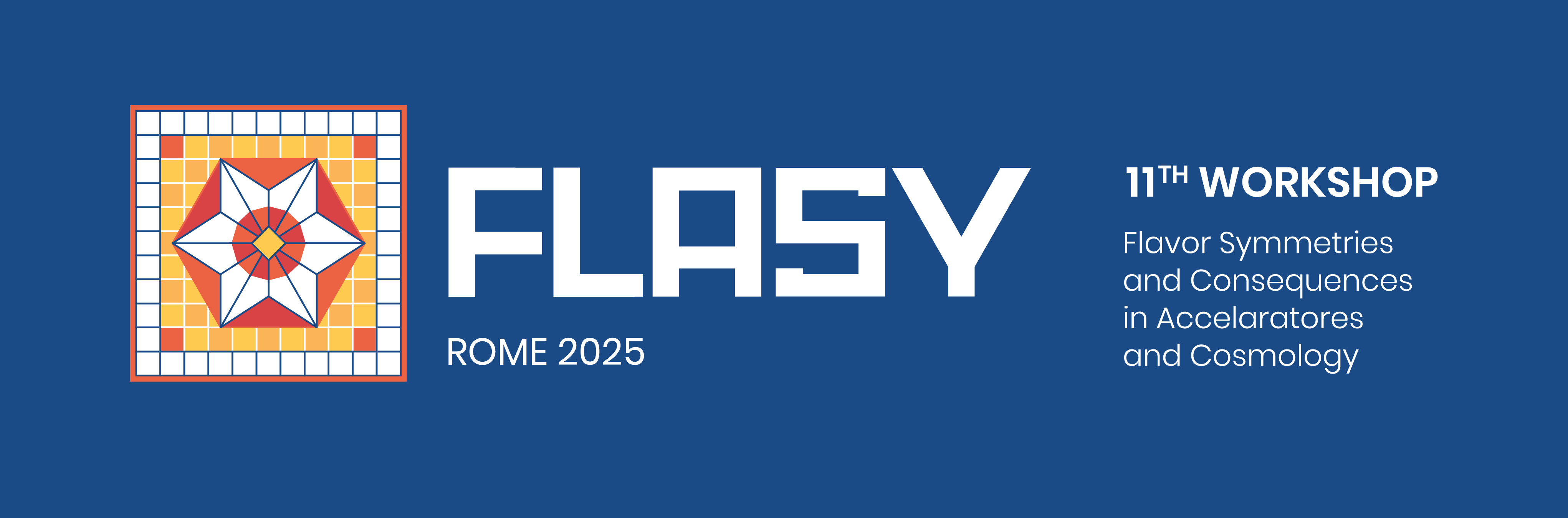 FLASY 2025 - 11th Workshop on Flavour Symmetries and Consequences in Accelerators and Cosmology