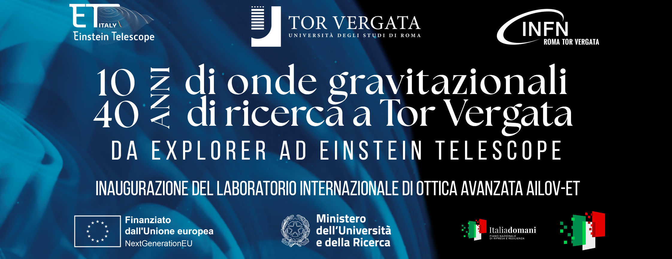 10 anni di Onde Gravitazionali, 40 anni di ricerca a Tor Vergata - Da Explorer ad Einstein Telescope